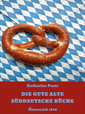 cover image of DIE GUTE ALTE SÜDDEUTSCHE KÜCHE